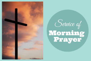 Service of Morning Prayer